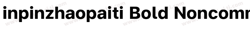 inpinzhaopaiti Bold Noncommercial字体转换